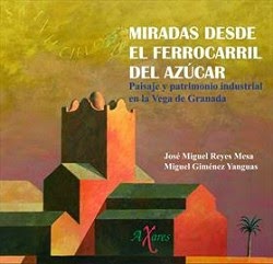 MIRADAS DESDE EL FERROCARRIL DEL AZÚCAR